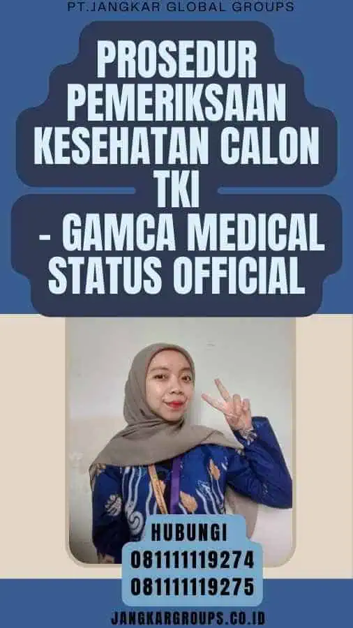 Prosedur Pemeriksaan Kesehatan Calon TKI - Gamca Medical Status Official