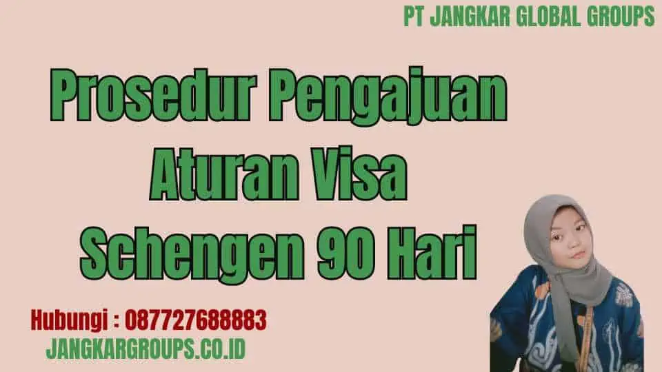 Prosedur Pengajuan Aturan Visa Schengen 90 Hari