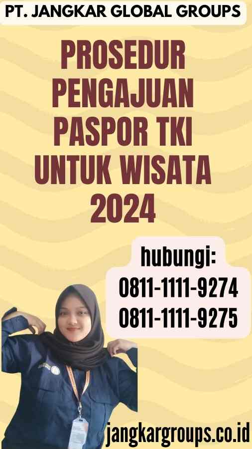 Prosedur Pengajuan Paspor TKI untuk Wisata 2024