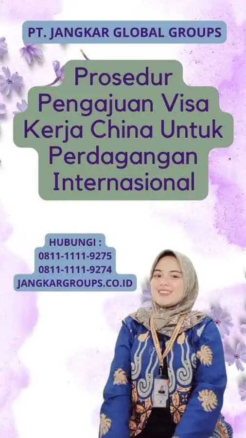 Prosedur Pengajuan Visa Kerja China Untuk Perdagangan Internasional