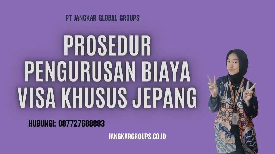 Prosedur Pengurusan Biaya Visa Khusus Jepang