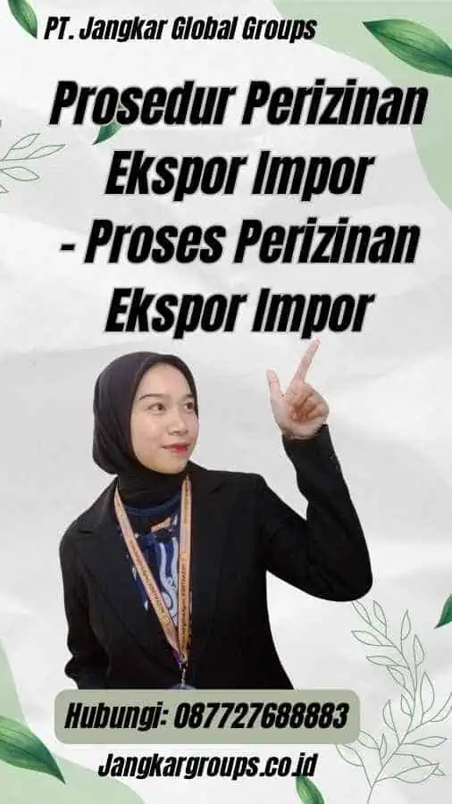 Prosedur Perizinan Ekspor Impor - Proses Perizinan Ekspor Impor