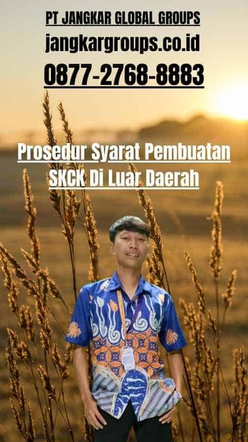 Prosedur Syarat Pembuatan SKCK Di Luar Daerah