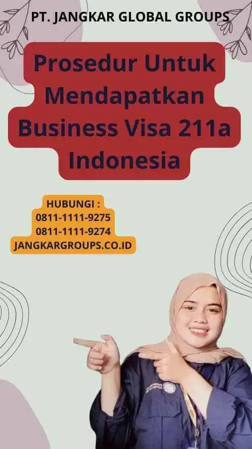 Prosedur Untuk Mendapatkan Business Visa 211a Indonesia