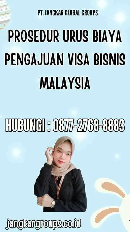 Prosedur Urus Biaya Pengajuan Visa Bisnis Malaysia