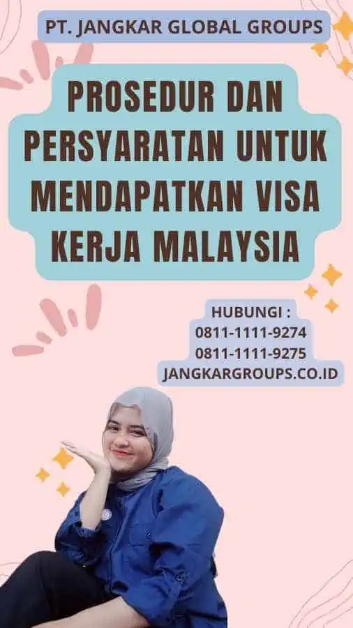 Prosedur dan Persyaratan untuk Mendapatkan Visa Kerja Malaysia