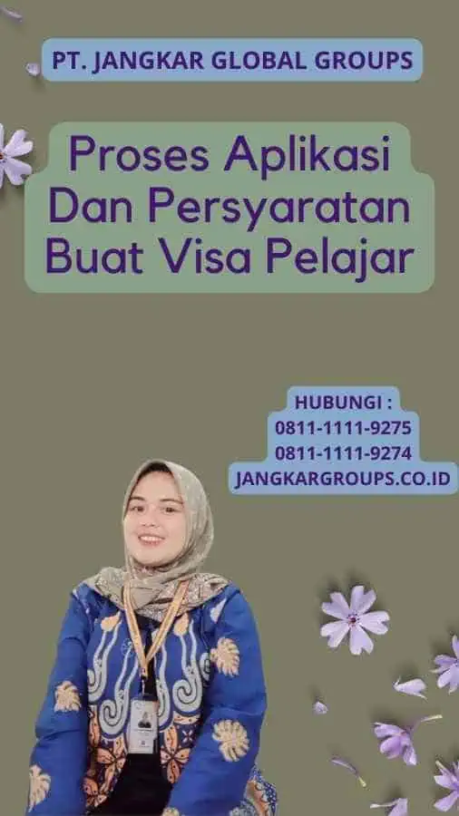 Proses Aplikasi Dan Persyaratan Buat Visa Pelajar