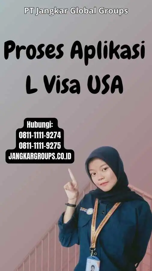 Proses Aplikasi L Visa USA