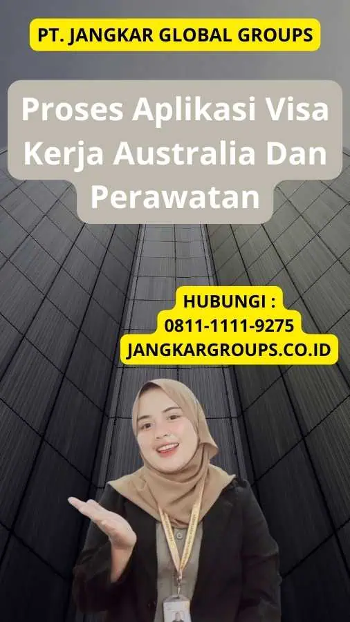 Proses Aplikasi Visa Kerja Australia Dan Perawatan