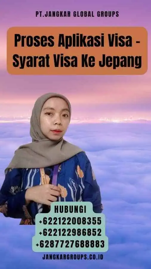 Proses Aplikasi Visa - Syarat Visa Ke Jepang