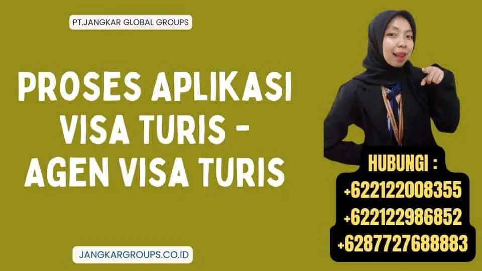 Proses Aplikasi Visa Turis - Agen Visa Turis