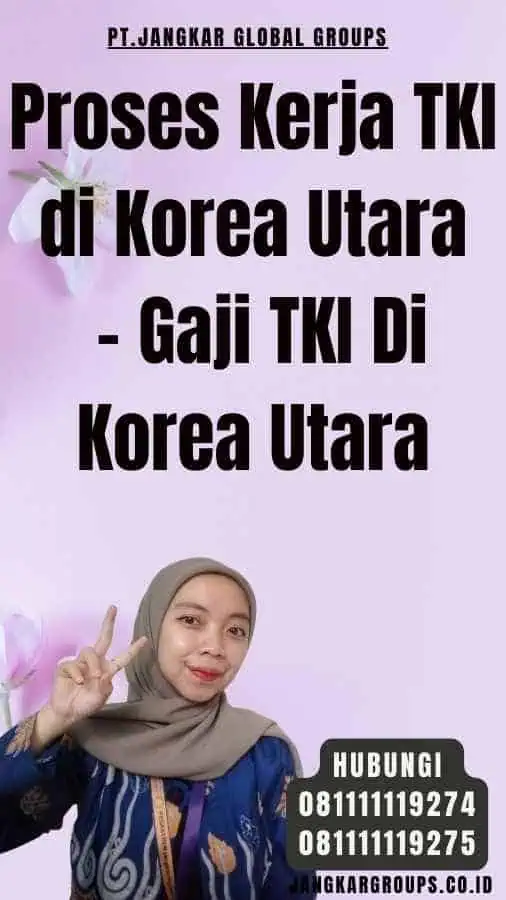 Proses Kerja TKI di Korea Utara - Gaji TKI Di Korea Utara