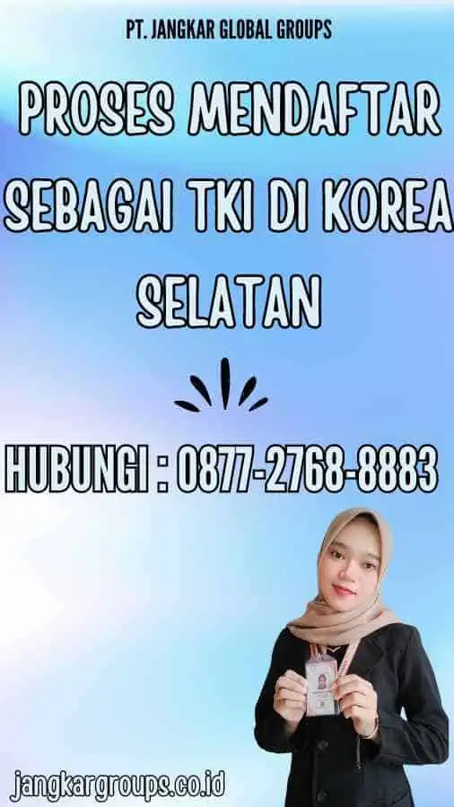 Proses Mendaftar Sebagai TKI di Korea Selatan