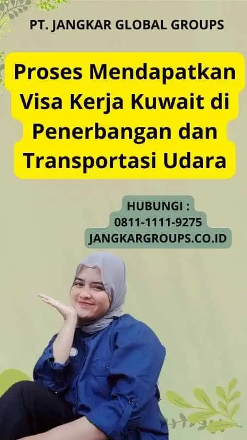 Proses Mendapatkan Visa Kerja Kuwait di Penerbangan dan Transportasi Udara