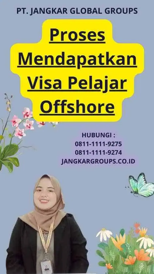 Proses Mendapatkan Visa Pelajar Offshore