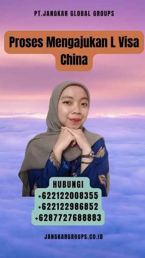 Proses Mengajukan L Visa China