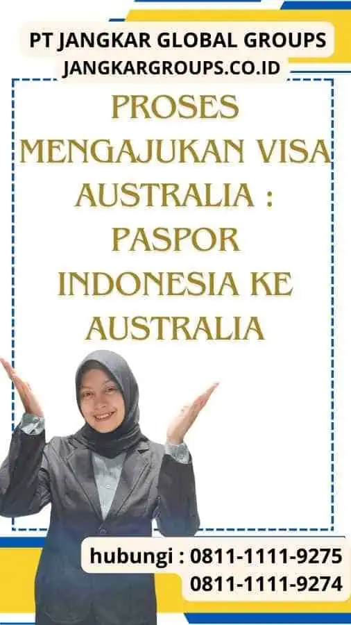 Proses Mengajukan Visa Australia Paspor Indonesia Ke Australia