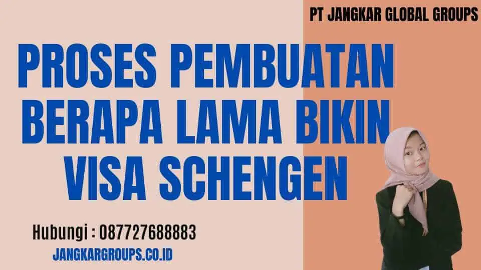 Proses Pembuatan Berapa Lama Bikin Visa Schengen