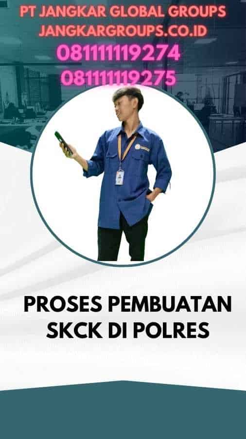 Proses Pembuatan SKCK Di Polres