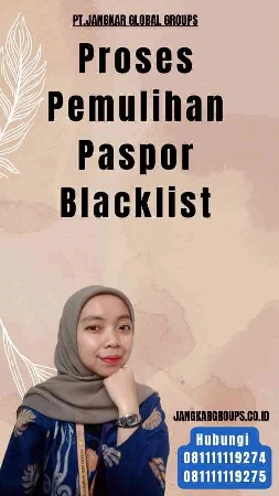 Proses Pemulihan Paspor Blacklist