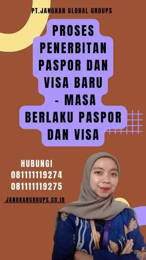 Proses Penerbitan Paspor dan Visa Baru - Masa Berlaku Paspor dan Visa