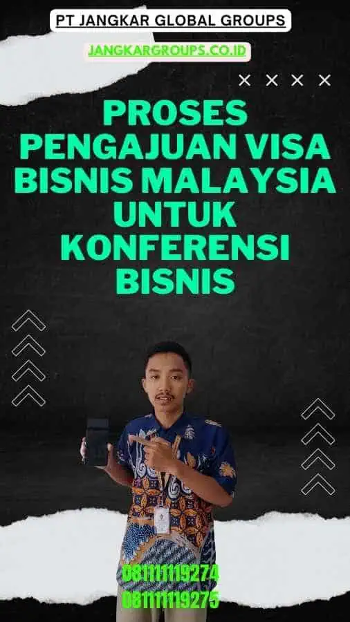 Proses Pengajuan Visa Bisnis Malaysia Untuk Konferensi Bisnis