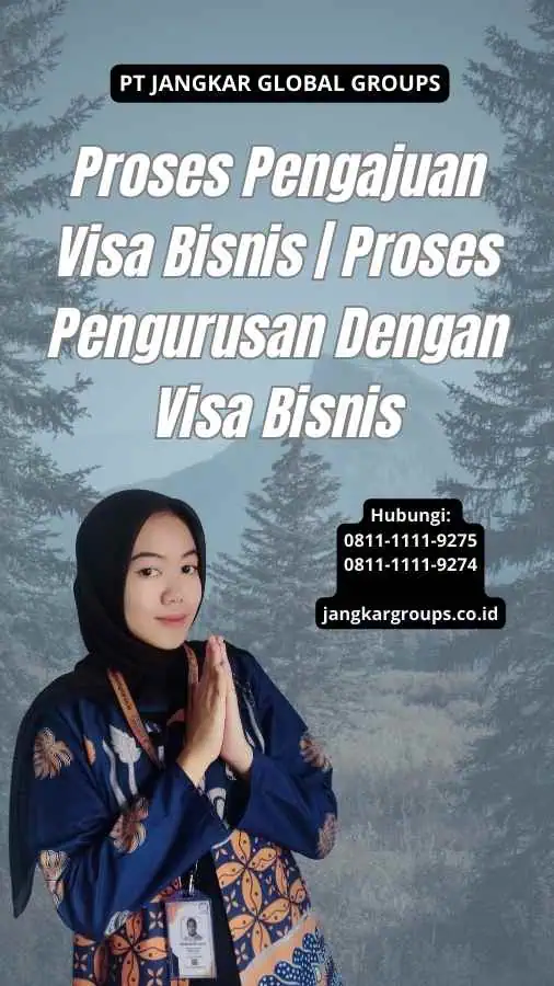 Proses Pengajuan Visa Bisnis | Proses Pengurusan Dengan Visa Bisnis