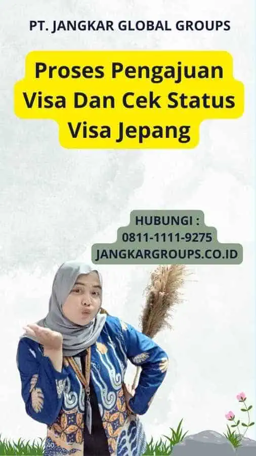 Proses Pengajuan Visa Dan Cek Status Visa Jepang