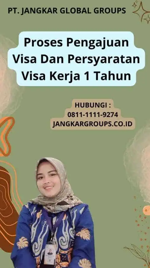 Proses Pengajuan Visa Dan Persyaratan Visa Kerja 1 Tahun