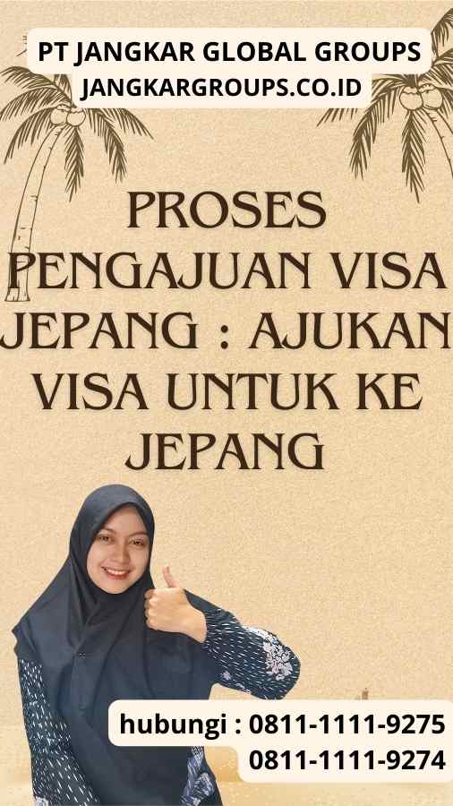 Proses Pengajuan Visa Jepang Ajukan Visa untuk ke Jepang