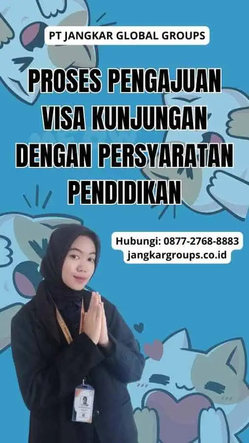 Proses Pengajuan Visa Kunjungan Dengan Persyaratan Pendidikan