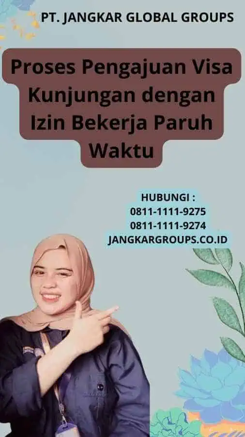 Proses Pengajuan Visa Kunjungan dengan Izin Bekerja Paruh Waktu