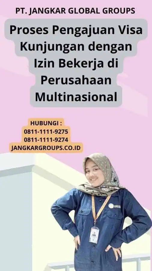 Proses Pengajuan Visa Kunjungan dengan Izin Bekerja di Perusahaan Multinasional