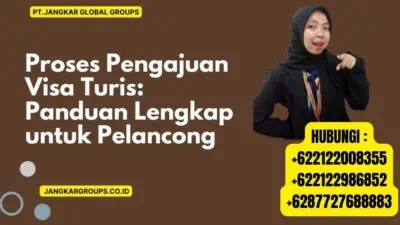 Proses Pengajuan Visa Turis Panduan Lengkap untuk Pelancong