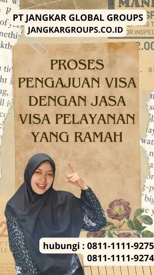 Proses Pengajuan Visa dengan Jasa Visa Pelayanan yang Ramah