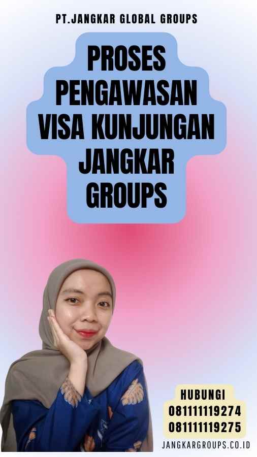 Proses Pengawasan Visa Kunjungan Jangkar Groups