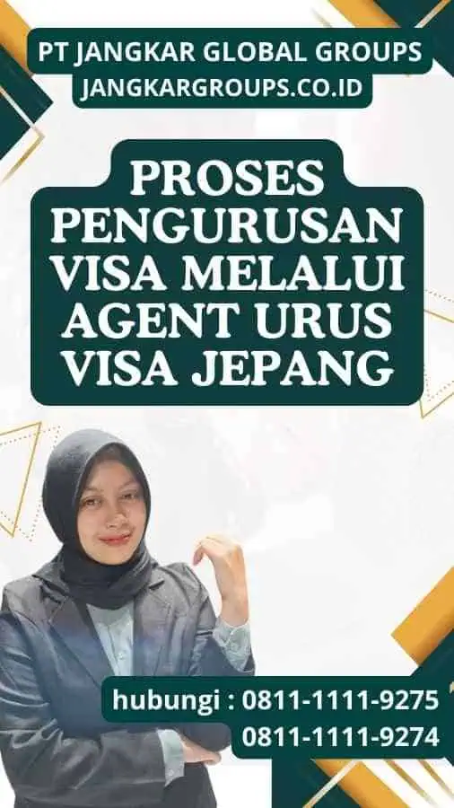 Proses Pengurusan Visa melalui Agent Urus Visa Jepang