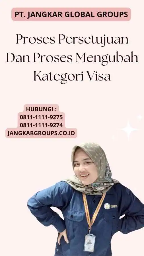 Proses Persetujuan Dan Proses Mengubah Kategori Visa