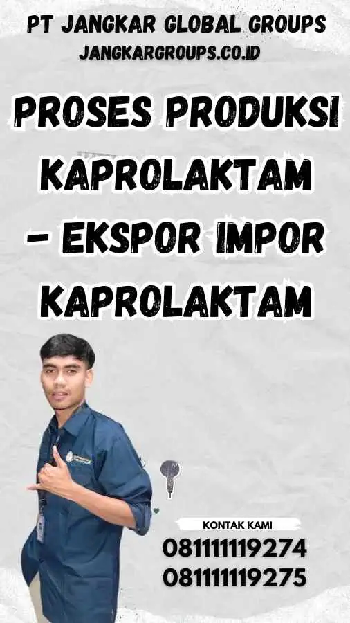 Proses Produksi Kaprolaktam - Ekspor Impor Kaprolaktam