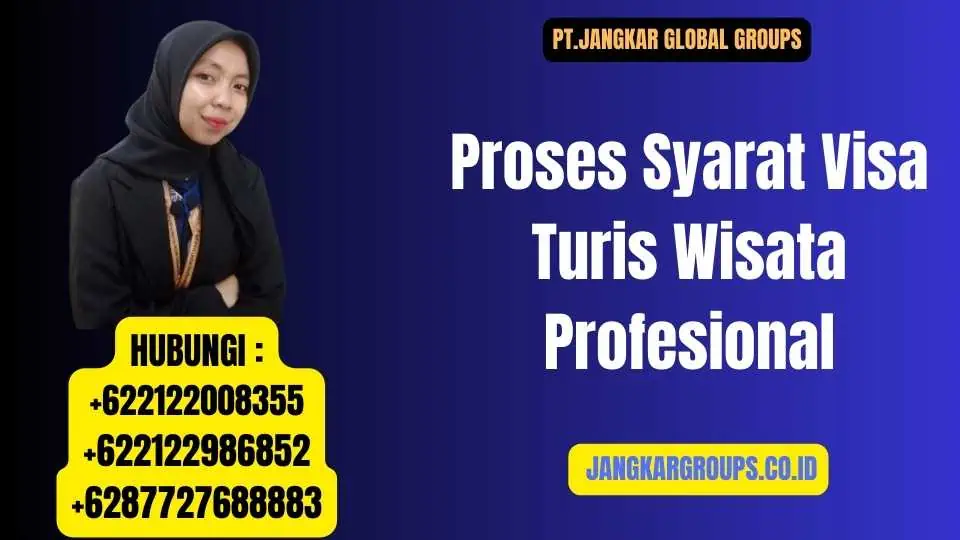 Proses Syarat Visa Turis Wisata Profesional