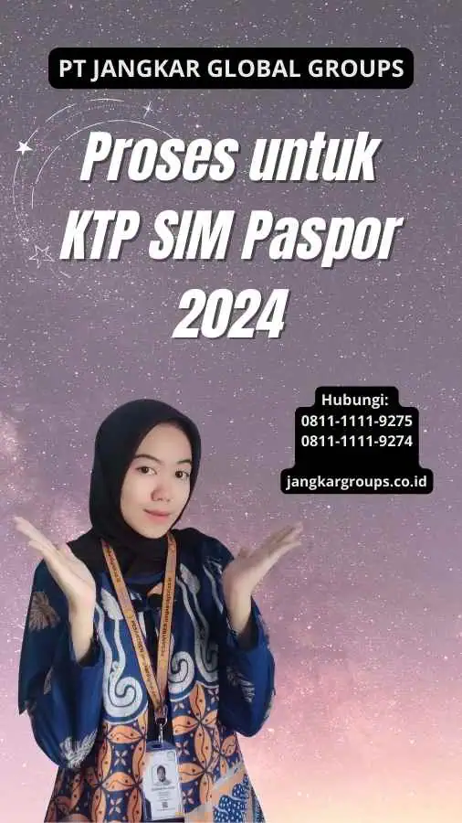 Proses untuk KTP SIM Paspor 2024