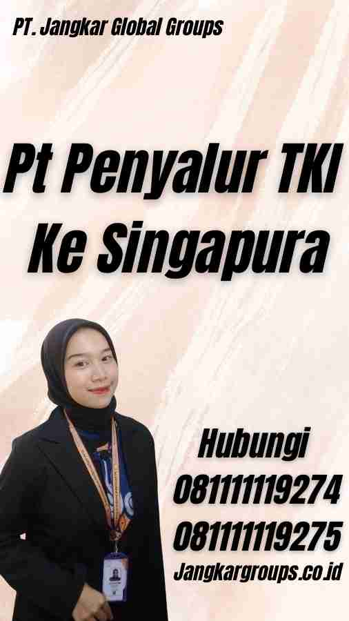 Pt Penyalur TKI Ke Singapura