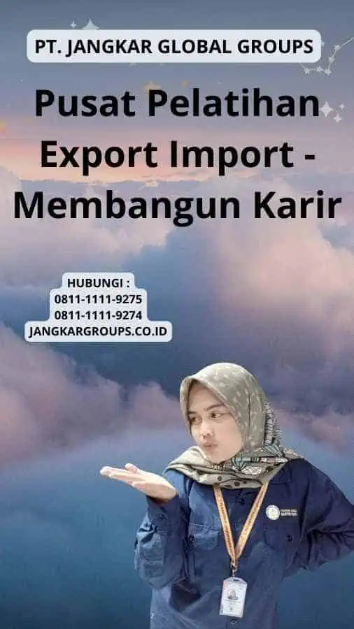 Pusat Pelatihan Export Import - Membangun Karir