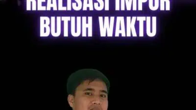 Realisasi Impor Butuh Waktu