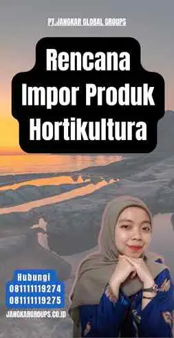 Rencana Impor Produk Hortikultura