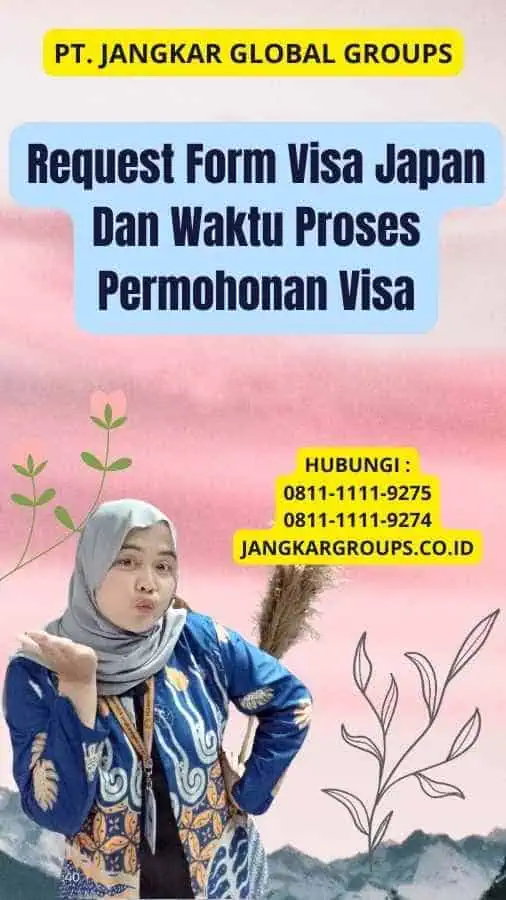 Request Form Visa Japan Dan Waktu Proses Permohonan Visa