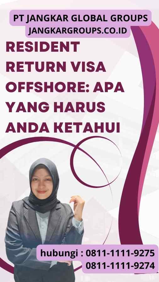 Resident Return Visa Offshore Apa yang Harus Anda Ketahui