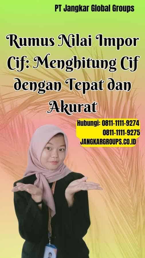 Rumus Nilai Impor Cif Menghitung Cif dengan Tepat dan Akurat