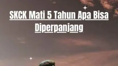 SKCK Mati 5 Tahun Apa Bisa Diperpanjang