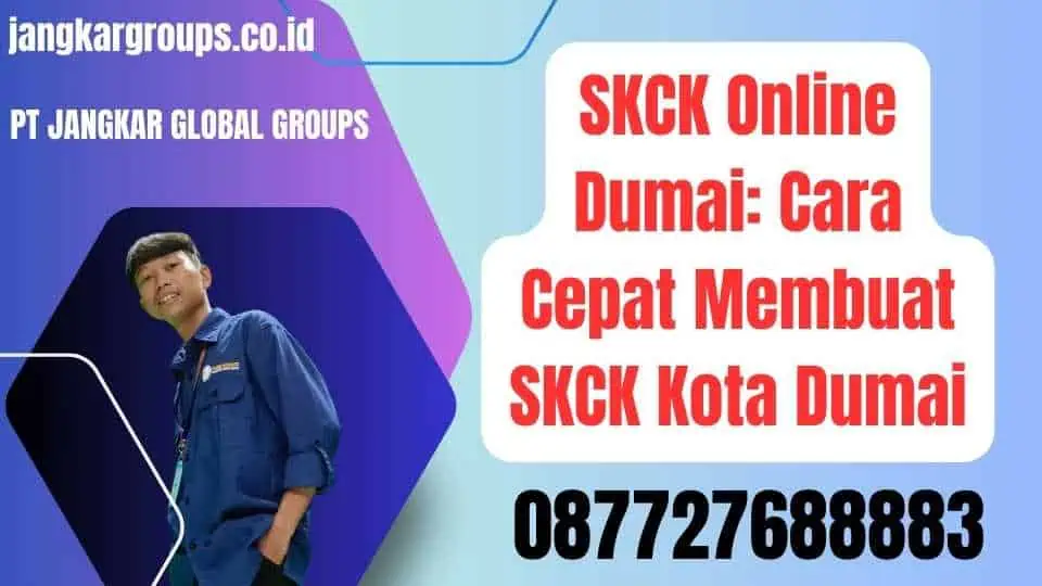 SKCK Online Dumai Cara Cepat Membuat SKCK Kota Dumai